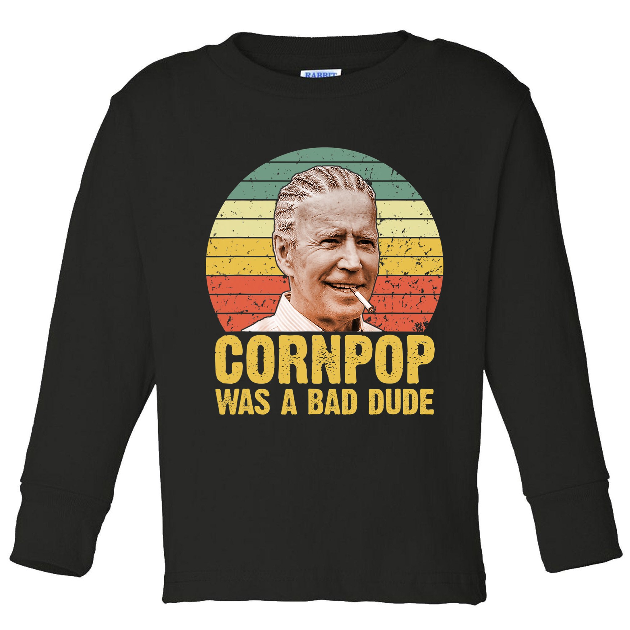 Corn Pop Was A Bad Dude Biden Funny Toddler Long Sleeve Shirt