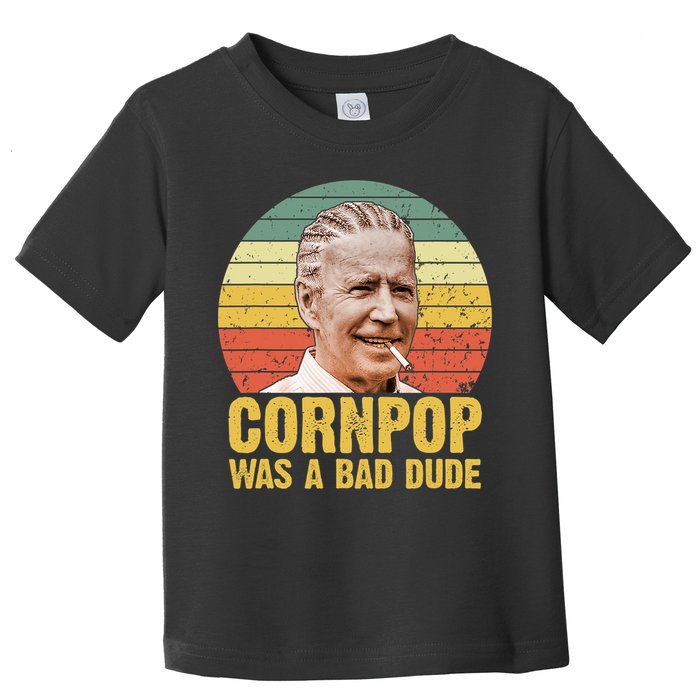 Corn Pop Was A Bad Dude Biden Funny Toddler T-Shirt