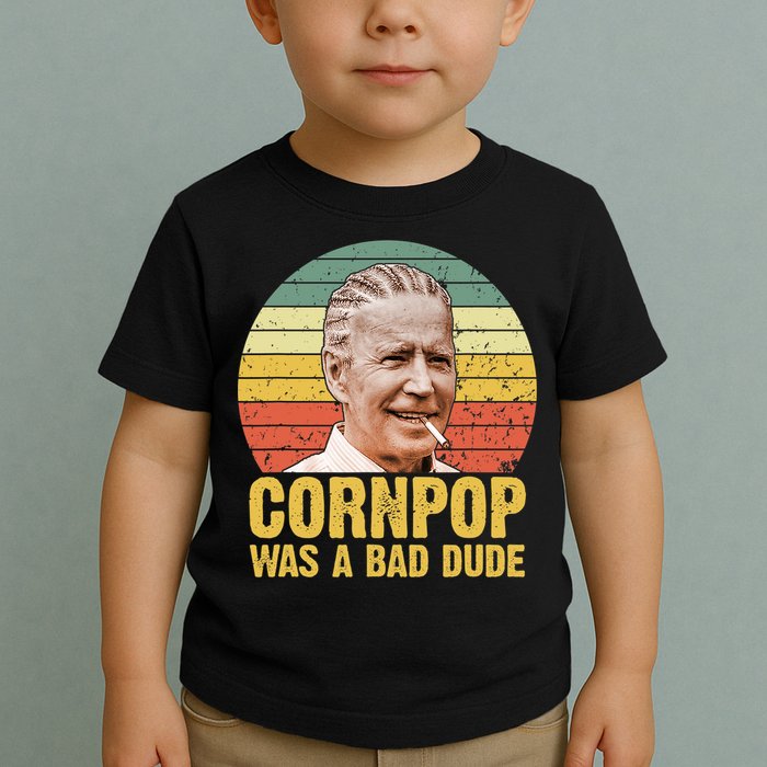 Corn Pop Was A Bad Dude Biden Funny Toddler T-Shirt