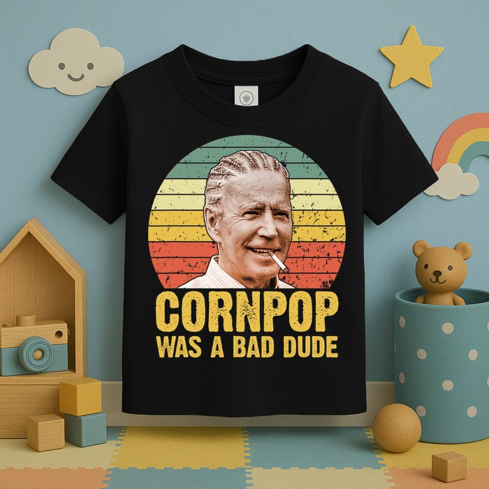 Corn Pop Was A Bad Dude Biden Funny Toddler T-Shirt
