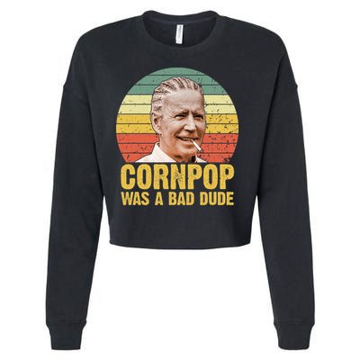 Corn Pop Was A Bad Dude Biden Funny Cropped Pullover Crew