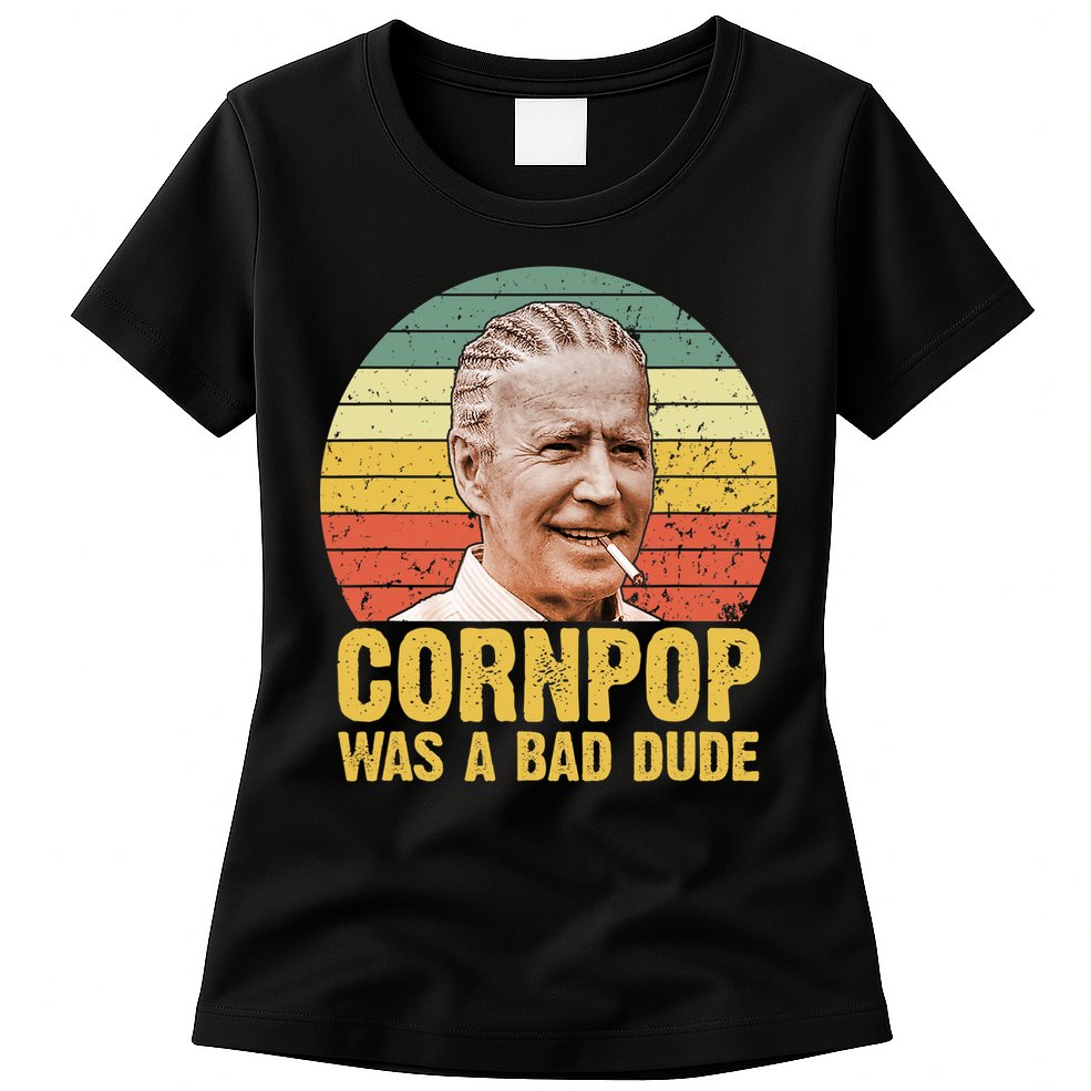 Corn Pop Was A Bad Dude Biden Funny Womens T-Shirt
