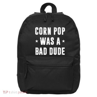 Corn Pop Was A Bad Dude Meme 16 in Basic Backpack