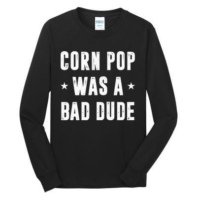 Corn Pop Was A Bad Dude Meme Tall Long Sleeve T-Shirt