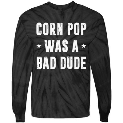 Corn Pop Was A Bad Dude Meme Tie-Dye Long Sleeve Shirt