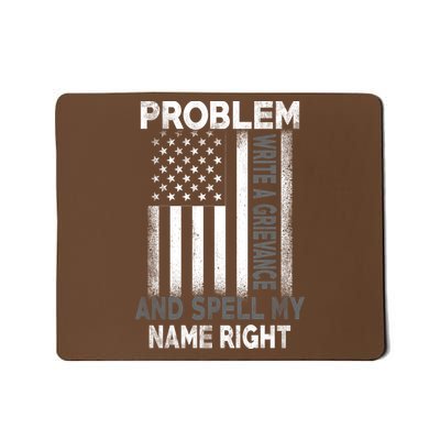 Correction Problem Write A Grievance And Spell My Name Right Mousepad
