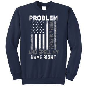 Correction Problem Write A Grievance And Spell My Name Right Sweatshirt