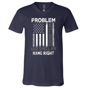 Correction Problem Write A Grievance And Spell My Name Right V-Neck T-Shirt