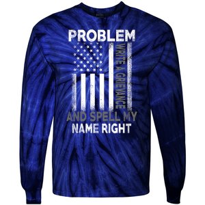 Correction Problem Write A Grievance And Spell My Name Right Tie-Dye Long Sleeve Shirt