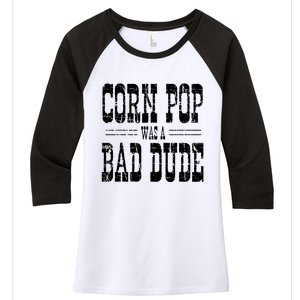 Corn Pop Was A Bad Dude Women's Tri-Blend 3/4-Sleeve Raglan Shirt