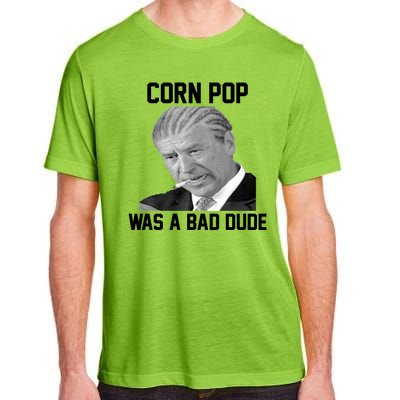 Corn Pop Was A Bad Dude Joe Biden Parody Adult ChromaSoft Performance T-Shirt