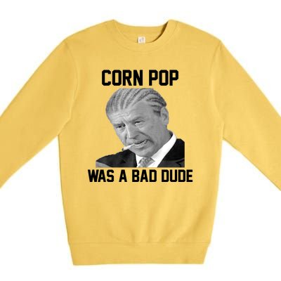 Corn Pop Was A Bad Dude Joe Biden Parody Premium Crewneck Sweatshirt