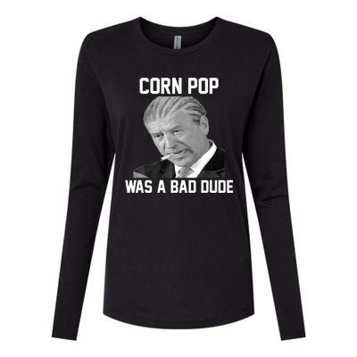 Corn Pop Was A Bad Dude Joe Biden Parody Womens Cotton Relaxed Long Sleeve T-Shirt