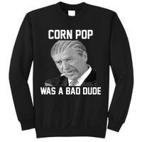 Corn Pop Was A Bad Dude Joe Biden Parody Sweatshirt