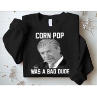 Corn Pop Was A Bad Dude Joe Biden Parody Sweatshirt