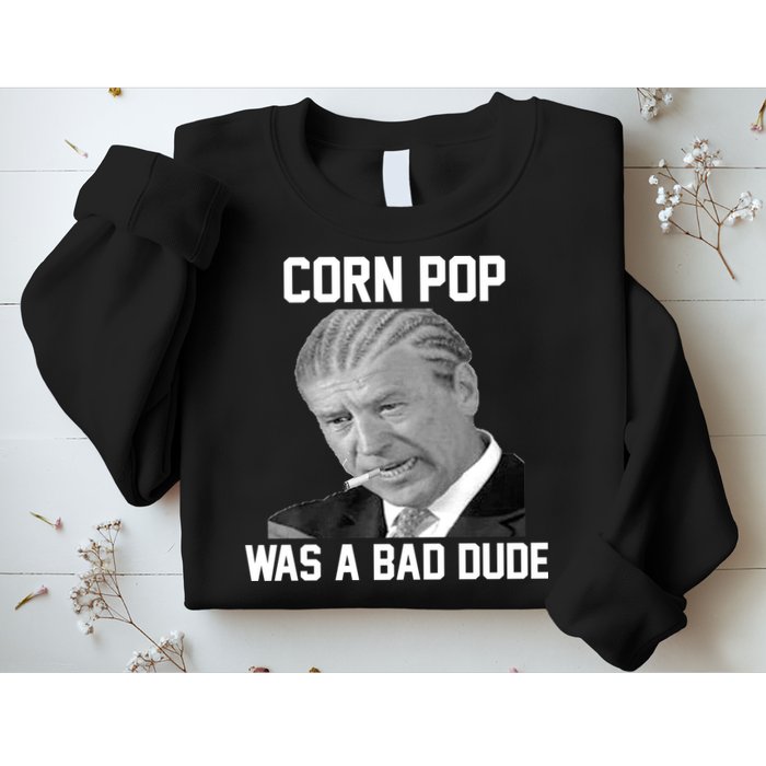Corn Pop Was A Bad Dude Joe Biden Parody Sweatshirt