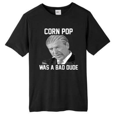 Corn Pop Was A Bad Dude Joe Biden Parody Tall Fusion ChromaSoft Performance T-Shirt