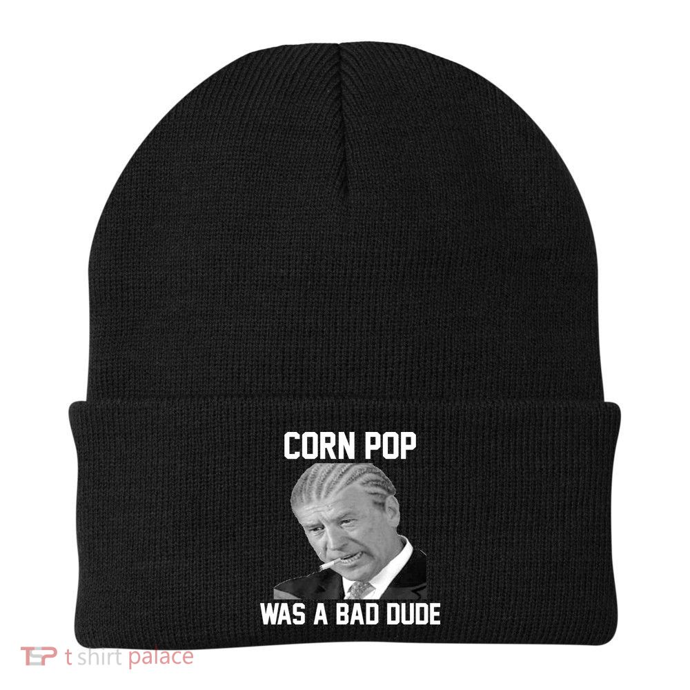 Corn Pop Was A Bad Dude Joe Biden Parody Beanie