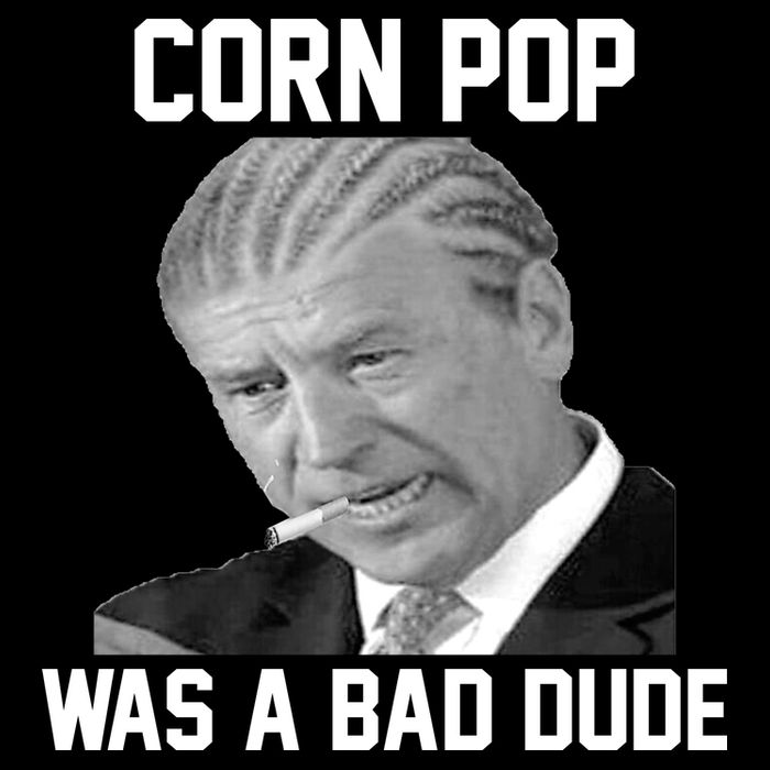 Corn Pop Was A Bad Dude Joe Biden Parody 16 in Basic Backpack