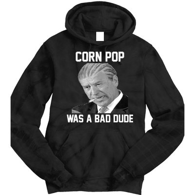 Corn Pop Was A Bad Dude Joe Biden Parody Tie Dye Hoodie