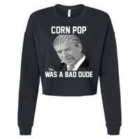 Corn Pop Was A Bad Dude Joe Biden Parody Cropped Pullover Crew