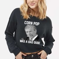 Corn Pop Was A Bad Dude Joe Biden Parody Cropped Pullover Crew