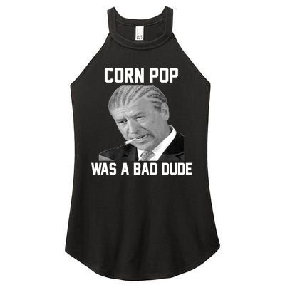 Corn Pop Was A Bad Dude Joe Biden Parody Women's Perfect Tri Rocker Tank