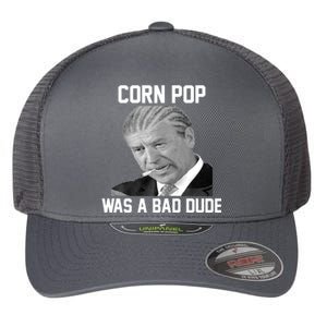 Corn Pop Was A Bad Dude Joe Biden Parody Flexfit Unipanel Trucker Cap