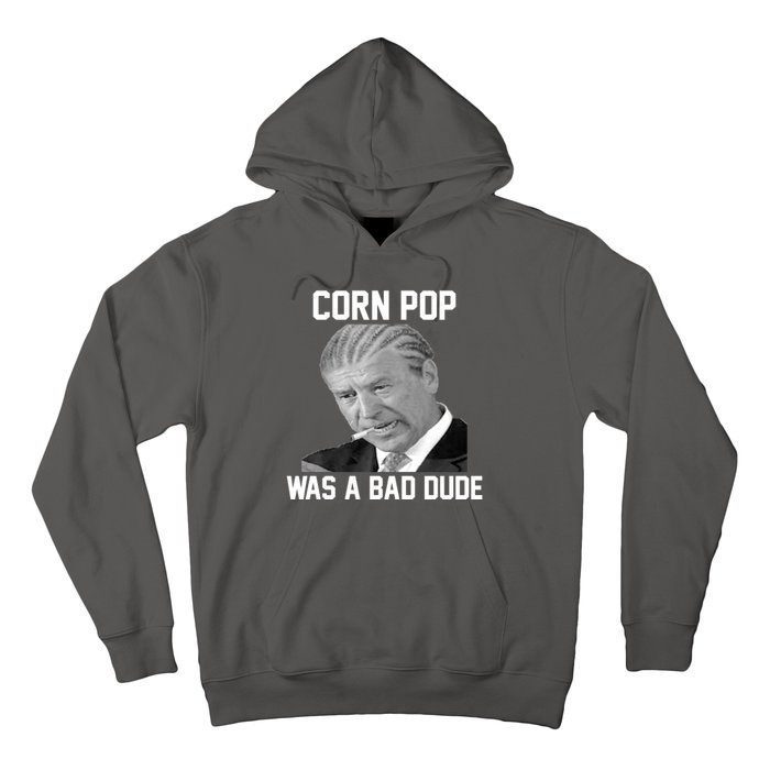 Corn Pop Was A Bad Dude Joe Biden Parody Hoodie