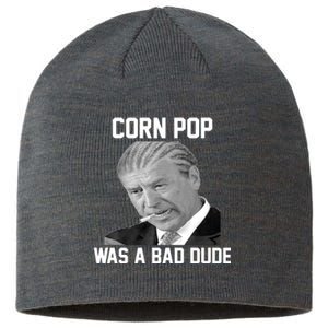 Corn Pop Was A Bad Dude Joe Biden Parody Sustainable Beanie