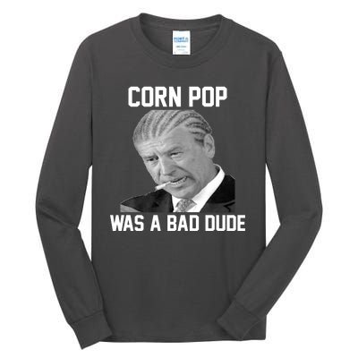 Corn Pop Was A Bad Dude Joe Biden Parody Tall Long Sleeve T-Shirt