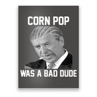 Corn Pop Was A Bad Dude Joe Biden Parody Poster
