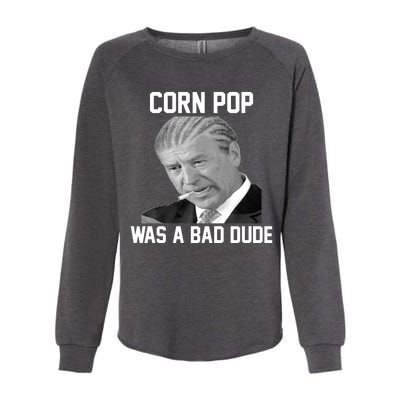 Corn Pop Was A Bad Dude Joe Biden Parody Womens California Wash Sweatshirt