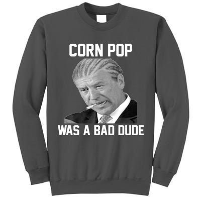 Corn Pop Was A Bad Dude Joe Biden Parody Tall Sweatshirt