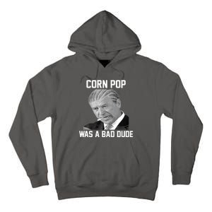 Corn Pop Was A Bad Dude Joe Biden Parody Tall Hoodie