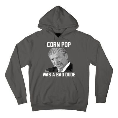 Corn Pop Was A Bad Dude Joe Biden Parody Tall Hoodie