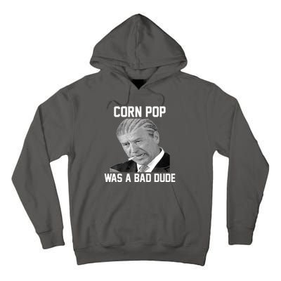 Corn Pop Was A Bad Dude Joe Biden Parody Tall Hoodie