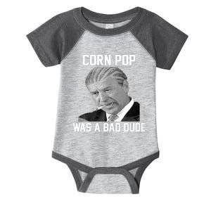 Corn Pop Was A Bad Dude Joe Biden Parody Infant Baby Jersey Bodysuit