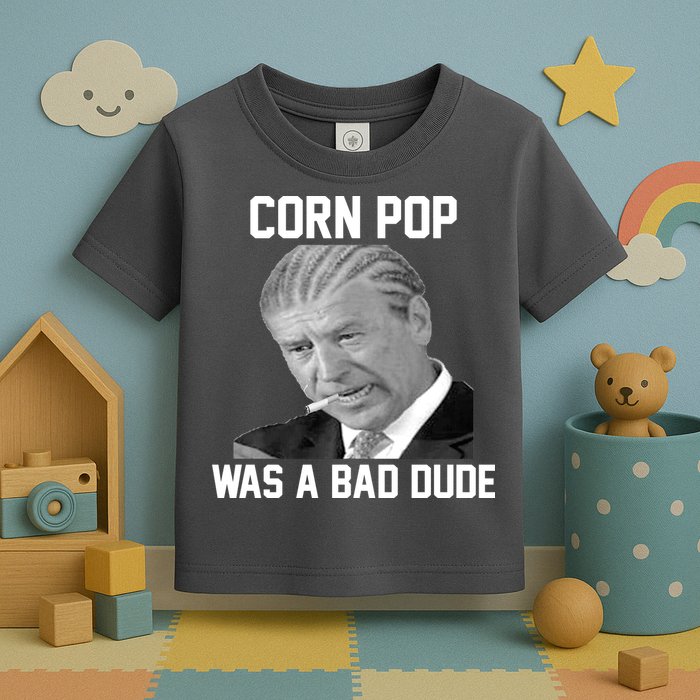 Corn Pop Was A Bad Dude Joe Biden Parody Toddler T-Shirt