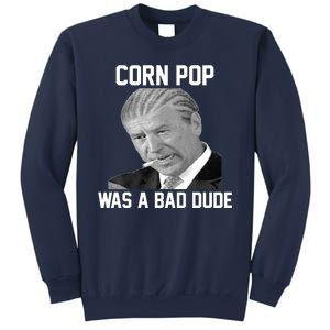 Corn Pop Was A Bad Dude Joe Biden Parody Sweatshirt