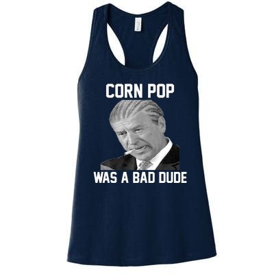 Corn Pop Was A Bad Dude Joe Biden Parody Women's Racerback Tank