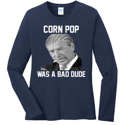 Corn Pop Was A Bad Dude Joe Biden Parody Ladies Long Sleeve Shirt