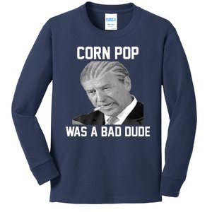 Corn Pop Was A Bad Dude Joe Biden Parody Kids Long Sleeve Shirt