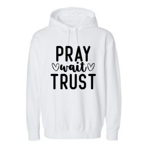 Christian Pray Wait Trust Bible Verse Gift Garment-Dyed Fleece Hoodie