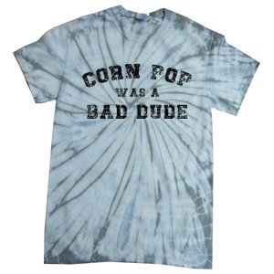 Corn Pop Was A Bad Dude Athletic Cornpop Meme Tie-Dye T-Shirt