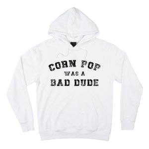 Corn Pop Was A Bad Dude Athletic Cornpop Meme Hoodie