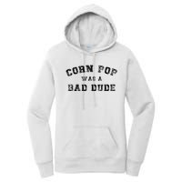 Corn Pop Was A Bad Dude Athletic Cornpop Meme Women's Pullover Hoodie