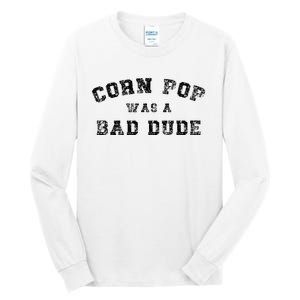 Corn Pop Was A Bad Dude Athletic Cornpop Meme Tall Long Sleeve T-Shirt