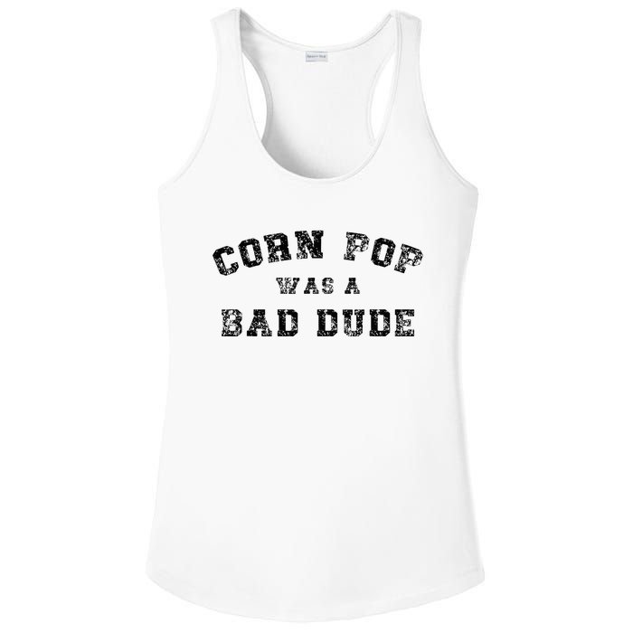 Corn Pop Was A Bad Dude Athletic Cornpop Meme Ladies PosiCharge Competitor Racerback Tank