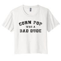 Corn Pop Was A Bad Dude Athletic Cornpop Meme Women's Crop Top Tee